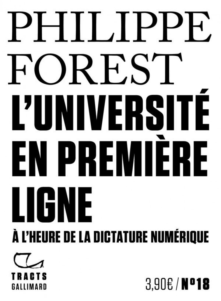 L-UNIVERSITE EN PREMIERE LIGNE - A L-HEURE DE LA DICTATURE NUMERIQUE - FOREST PHILIPPE - GALLIMARD