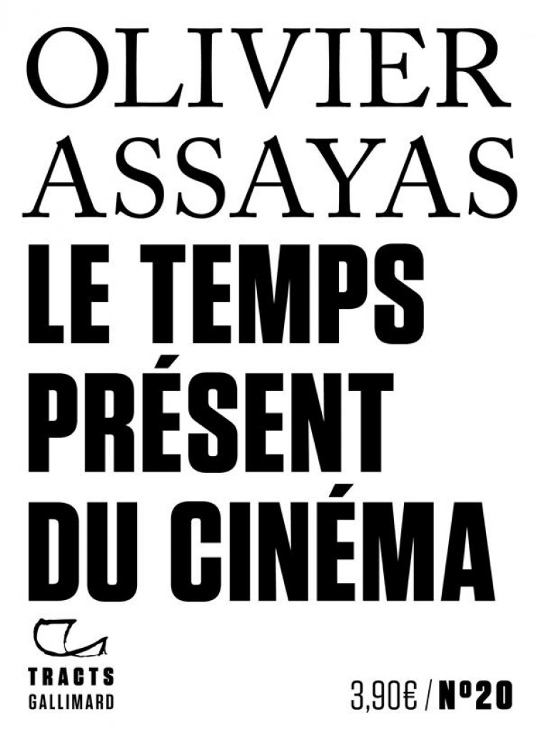 LE TEMPS PRESENT DU CINEMA - ASSAYAS OLIVIER - GALLIMARD