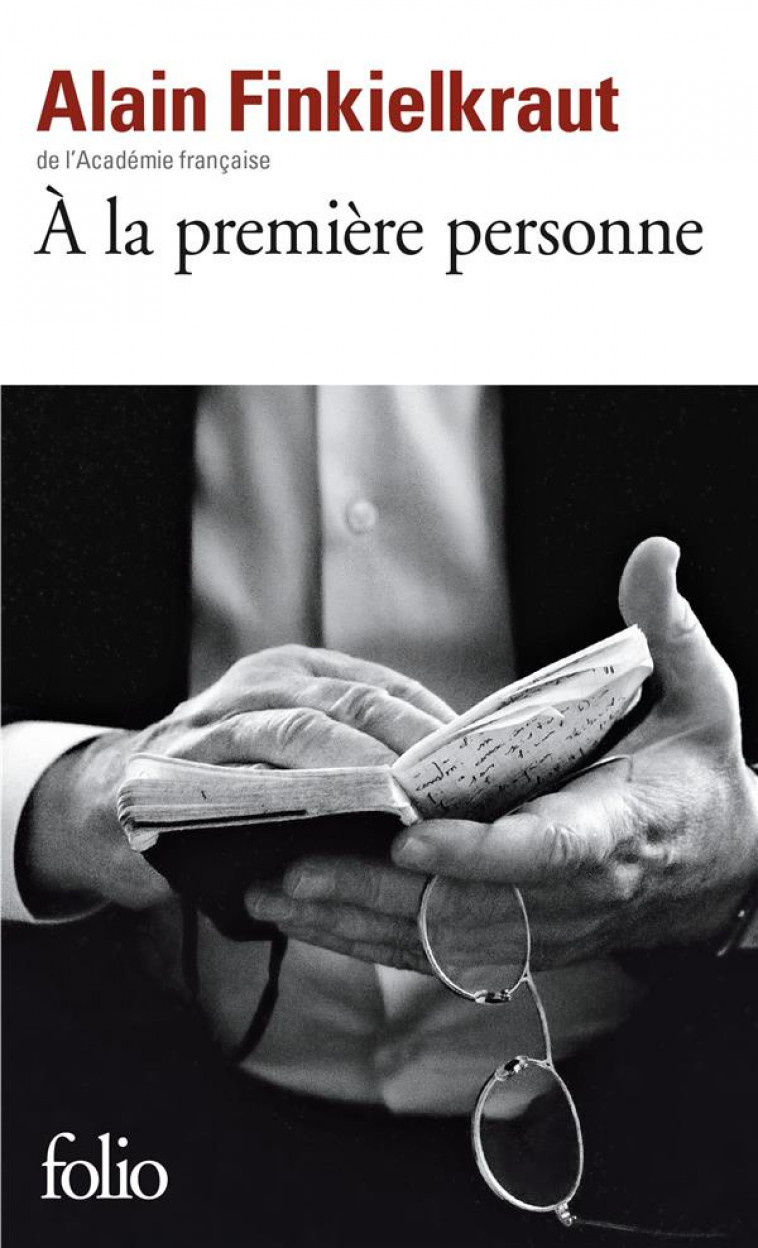 A LA PREMIERE PERSONNE - FINKIELKRAUT ALAIN - GALLIMARD