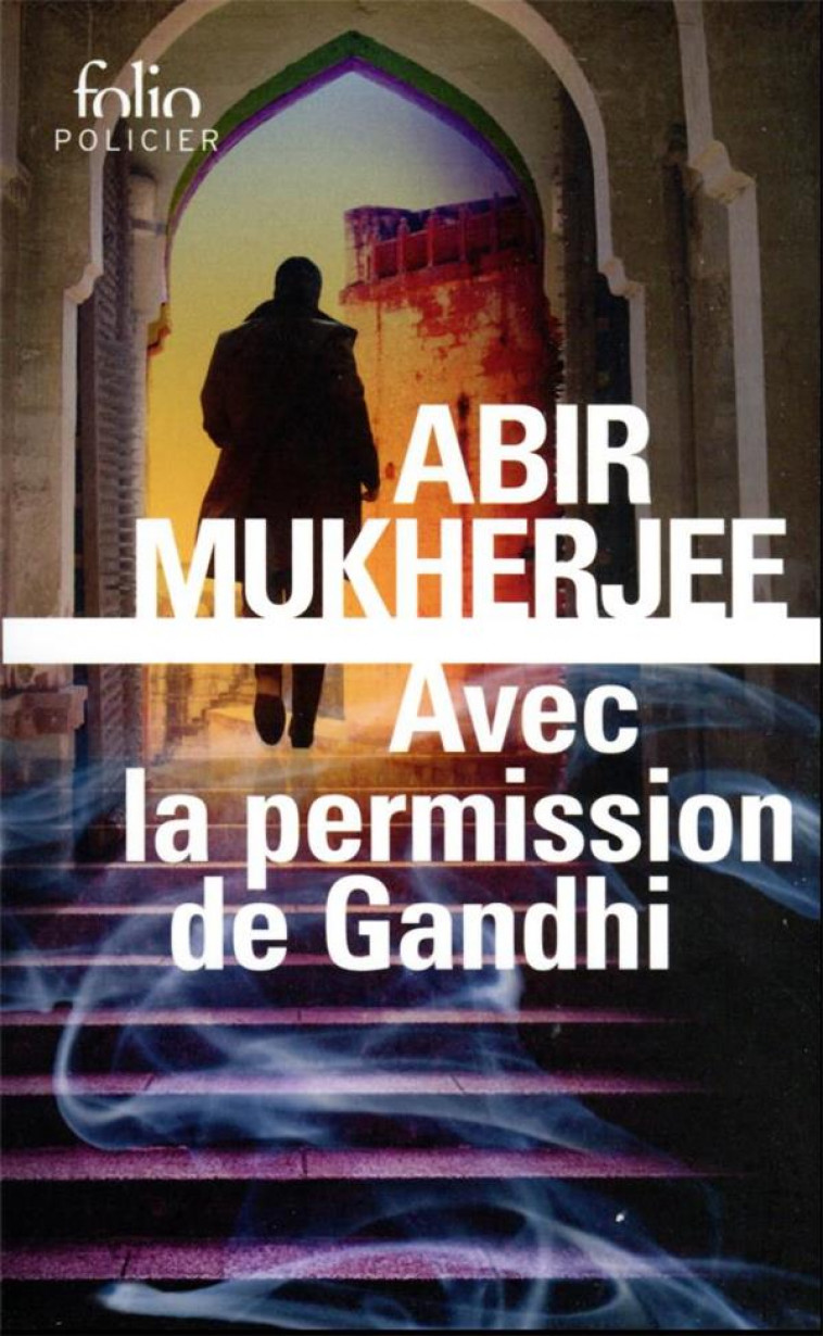 AVEC LA PERMISSION DE GANDHI - UNE ENQUETE DU CAPITAINE SAM WYNDHAM - MUKHERJEE ABIR - GALLIMARD