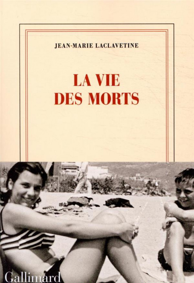 LA VIE DES MORTS - LACLAVETINE J-M. - GALLIMARD