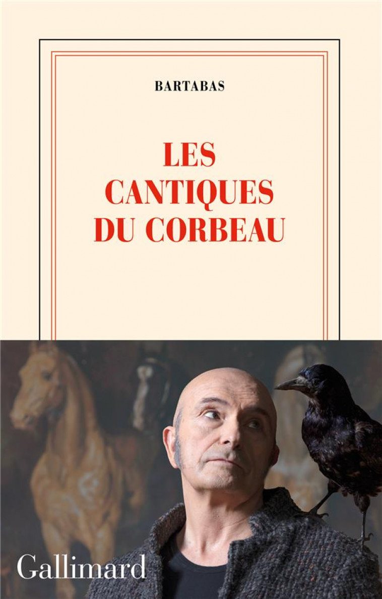 LES CANTIQUES DU CORBEAU - BARTABAS - GALLIMARD