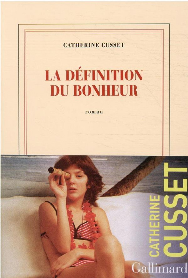 LA DEFINITION DU BONHEUR - CUSSET CATHERINE - GALLIMARD