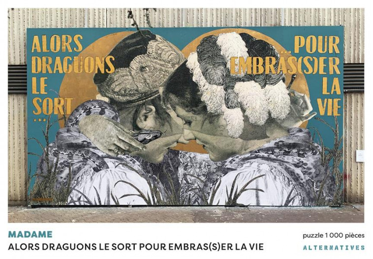 ALORS DRAGUONS LE SORT POUR EMBRAS(S)ER LA VIE - PUZZLE 1000 PIECES - MADAME - NC