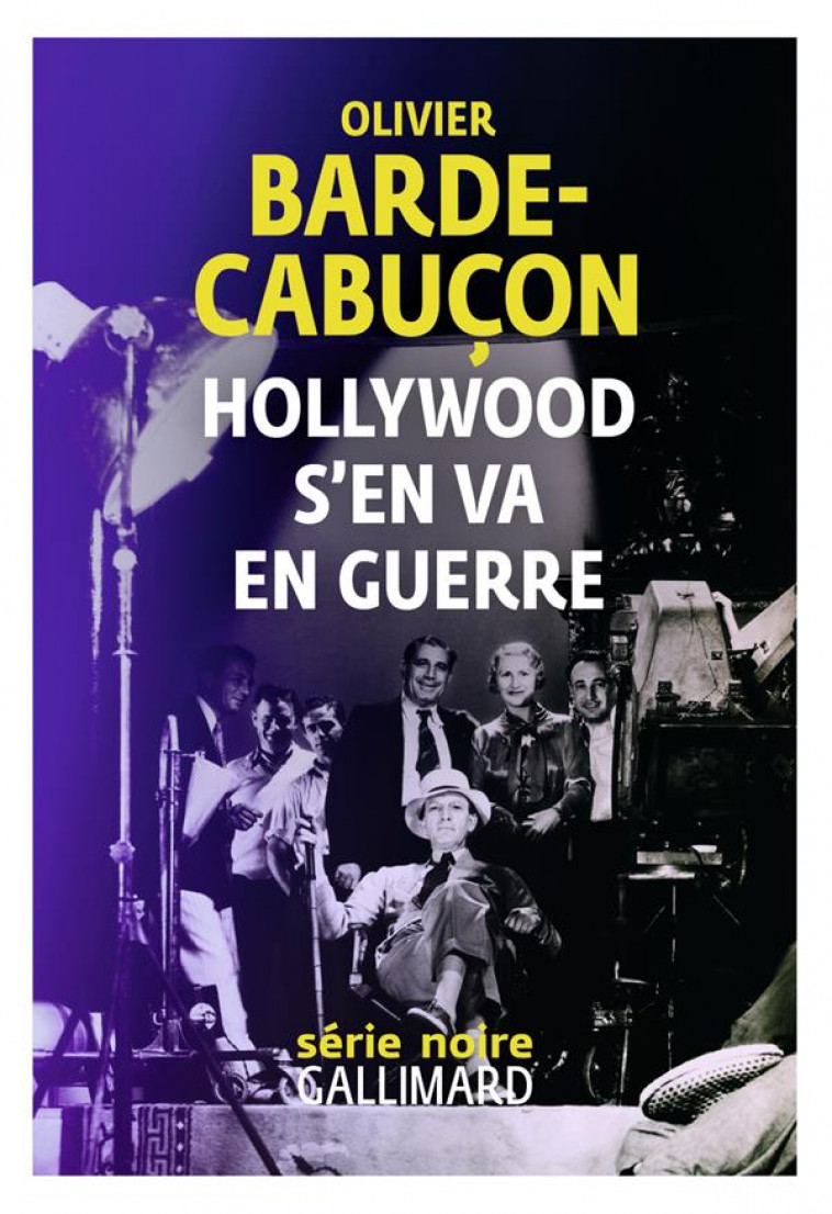 HOLLYWOOD S-EN VA EN GUERRE - BARDE-CABUCON O. - GALLIMARD