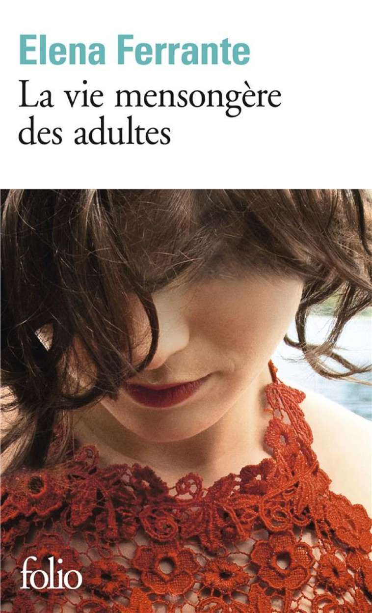 LA VIE MENSONGERE DES ADULTES - FERRANTE ELENA - GALLIMARD