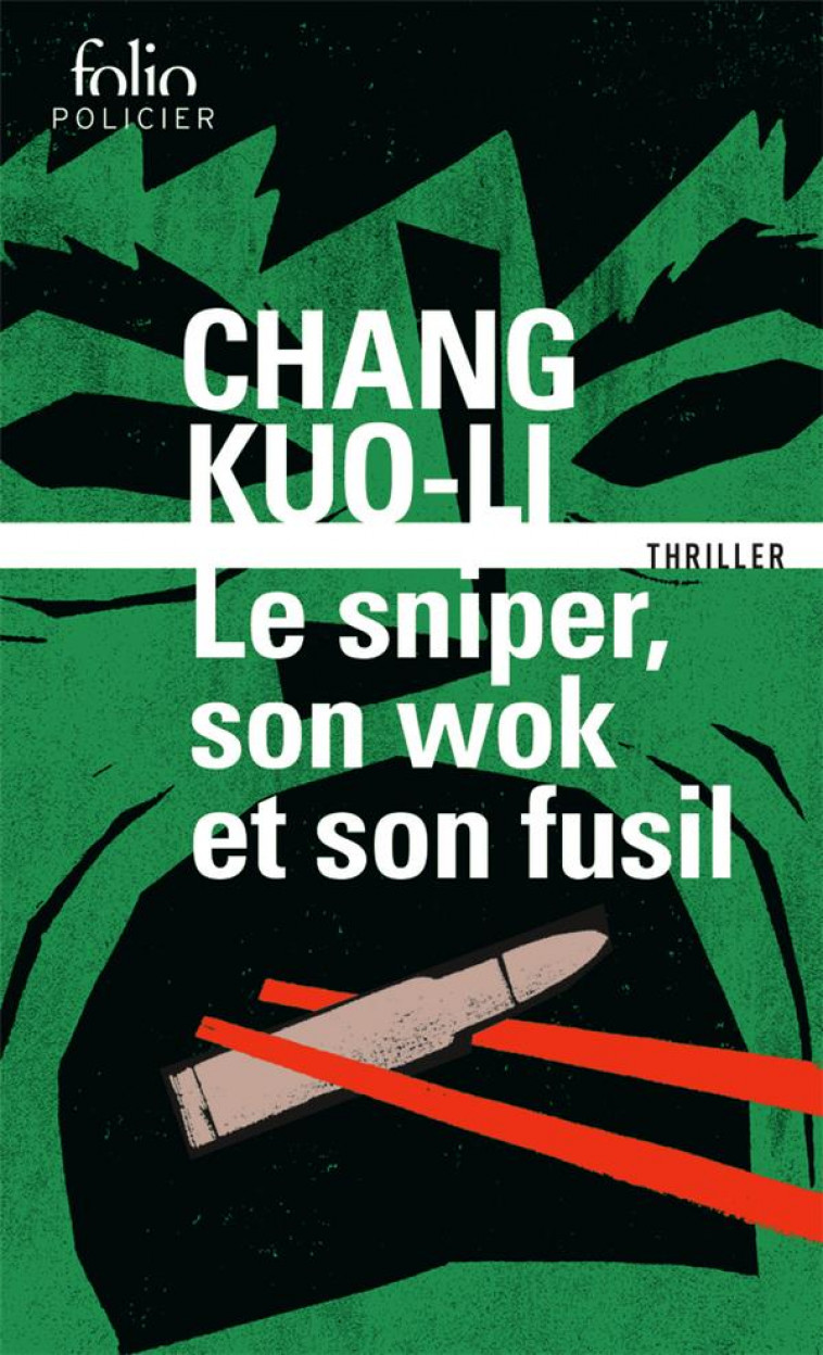 LE SNIPER, SON WOK ET SON FUSIL - KUO-LI CHANG - GALLIMARD