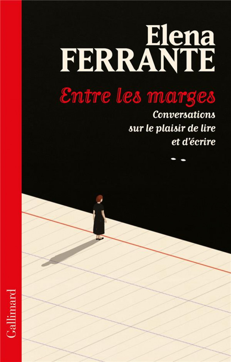 ENTRE LES MARGES - CONVERSATIONS SUR LE PLAISIR DE LIRE ET D-ECRIRE - FERRANTE ELENA - GALLIMARD