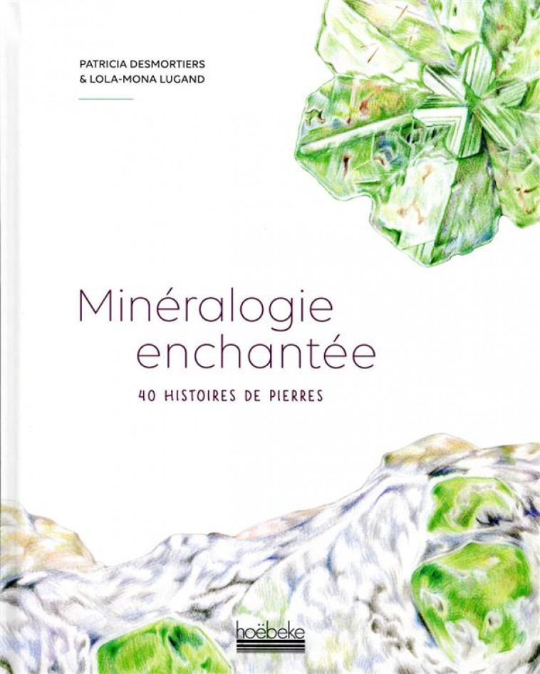 MINERALOGIE ENCHANTEE - 40 HISTOIRES DE PIERRES - DESMORTIERS/LUGAND - GALLIMARD