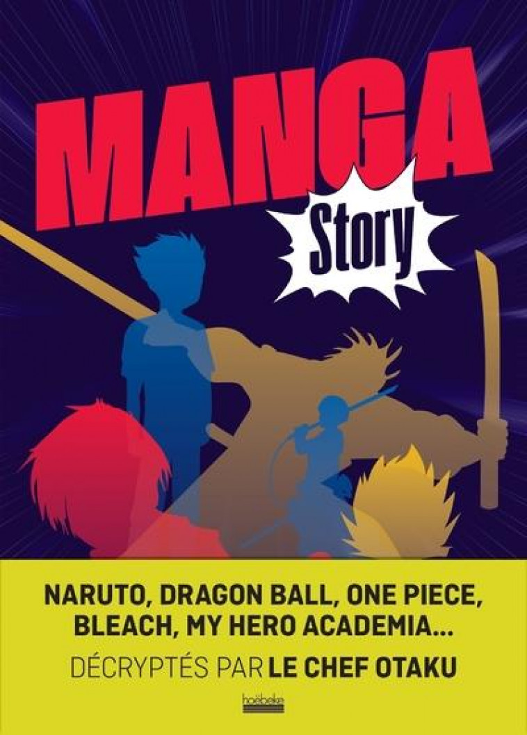 MANGA STORY - LE MANGA SHONEN PAR LE CHEF OTAKU - CHEF OTAKU - GALLIMARD