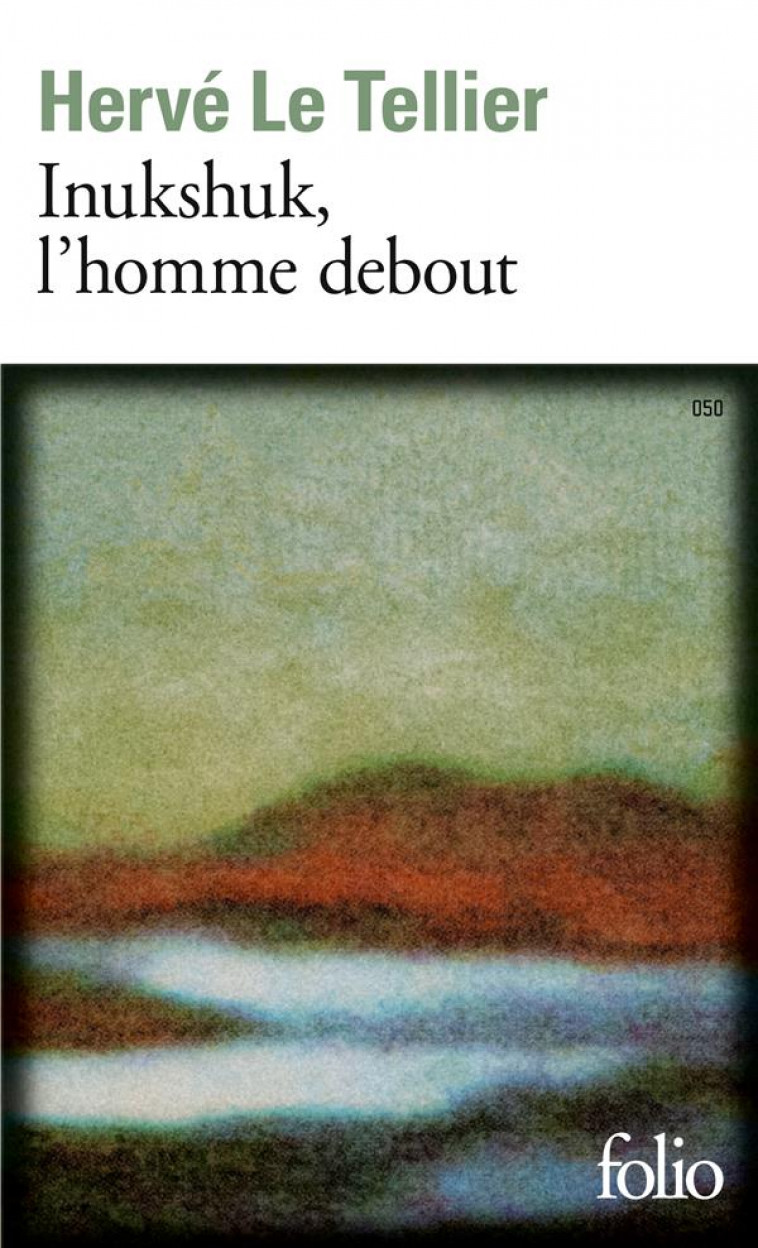 INUKSHUK, L-HOMME DEBOUT - LE TELLIER HERVE - GALLIMARD