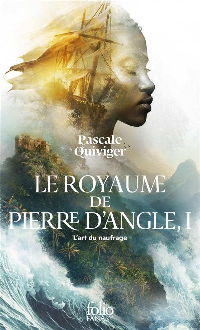 LE ROYAUME DE PIERRE D-ANGLE - VOL01 - L-ART DU NAUFRAGE - QUIVIGER PASCALE - GALLIMARD