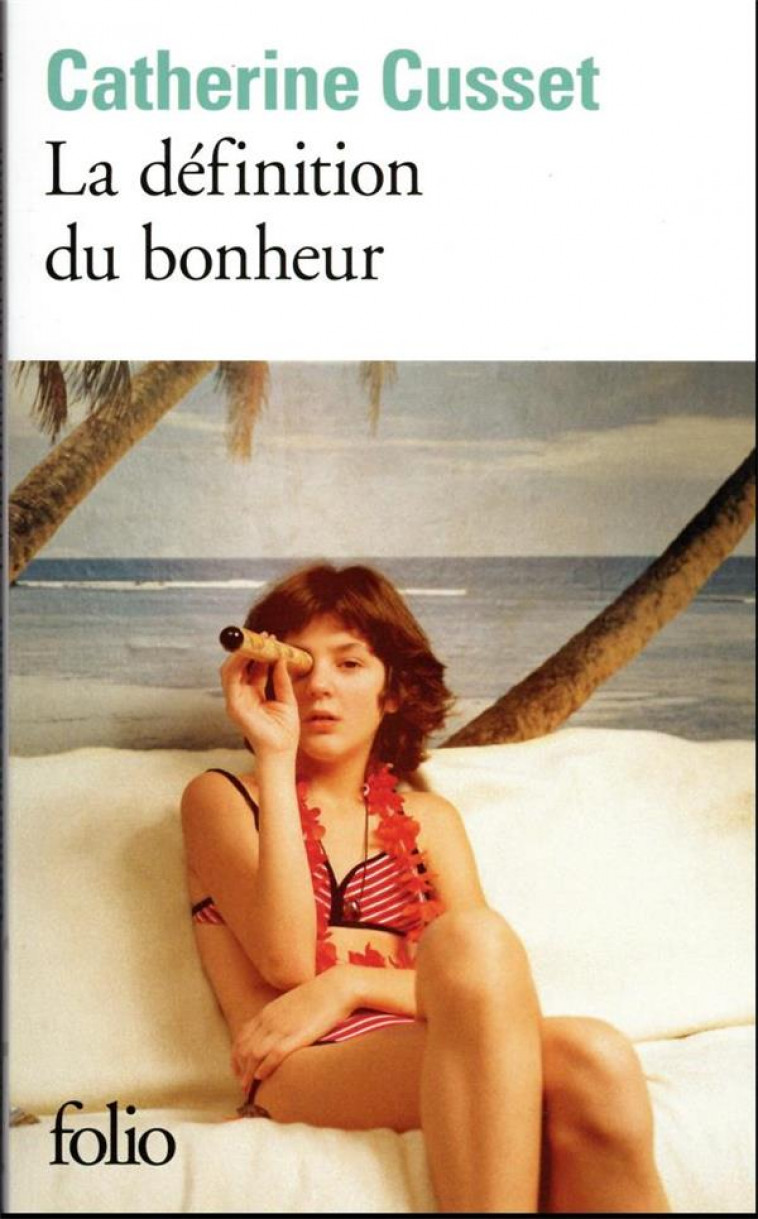 LA DEFINITION DU BONHEUR - CUSSET CATHERINE - GALLIMARD