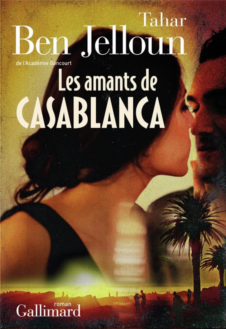 LES AMANTS DE CASABLANCA - BEN JELLOUN TAHAR - GALLIMARD