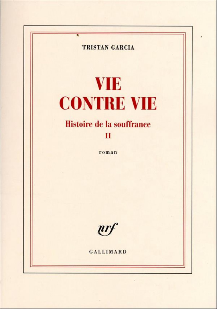 HISTOIRE DE LA SOUFFRANCE - II - VIE CONTRE VIE - GARCIA TRISTAN - GALLIMARD