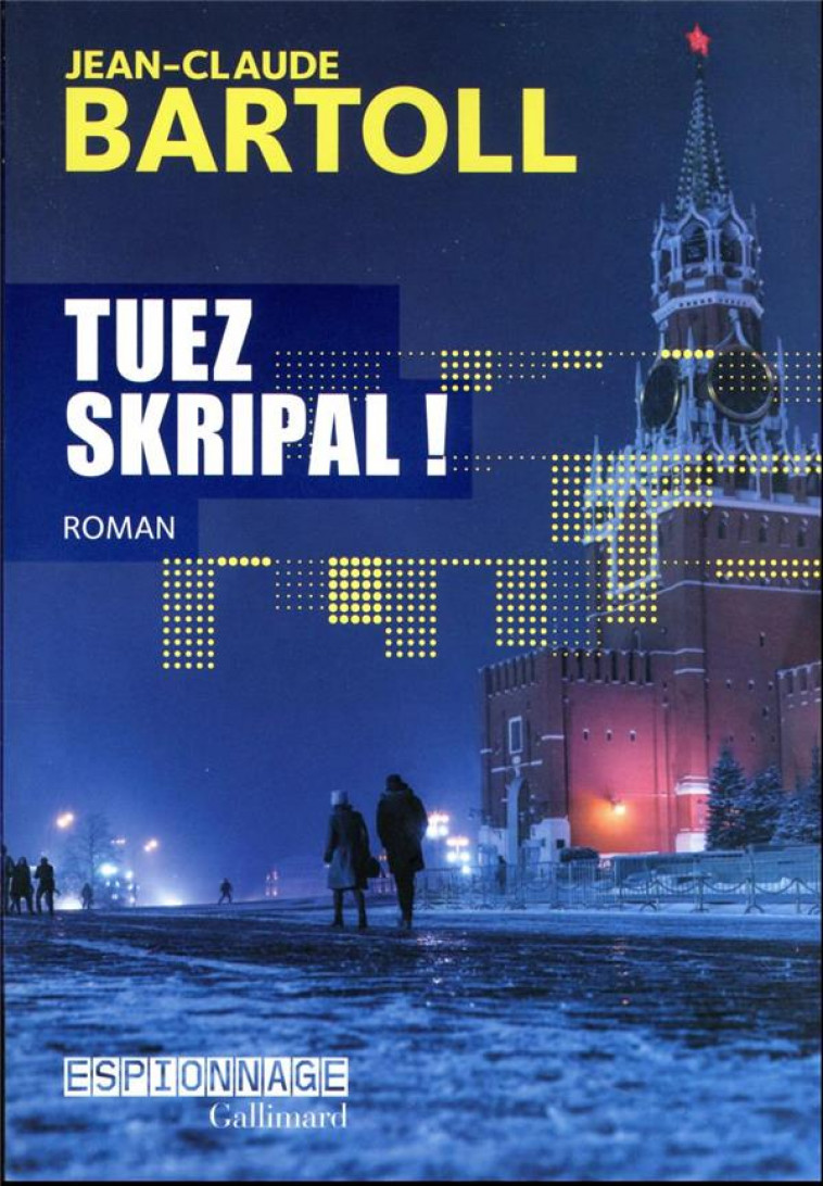 TUEZ SKRIPAL ! - BARTOLL JEAN-CLAUDE - GALLIMARD