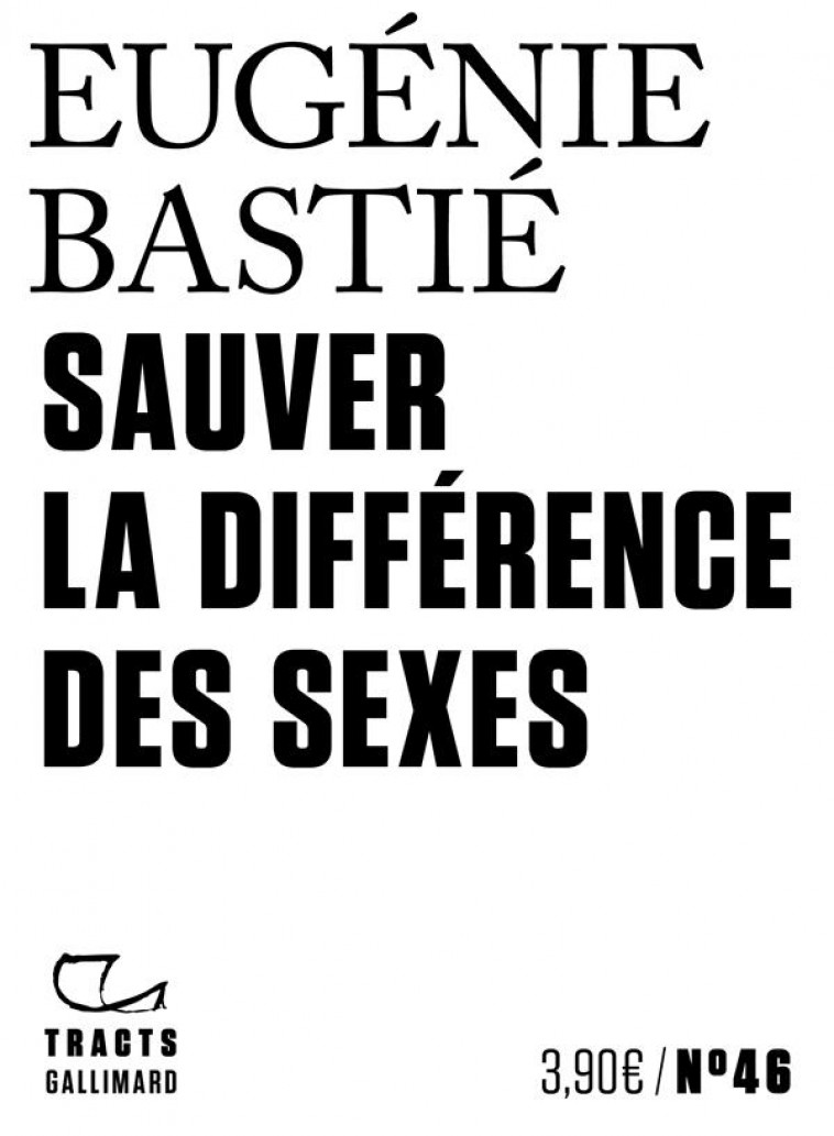 SAUVER LA DIFFERENCE DES SEXES - BASTIE EUGENIE - GALLIMARD