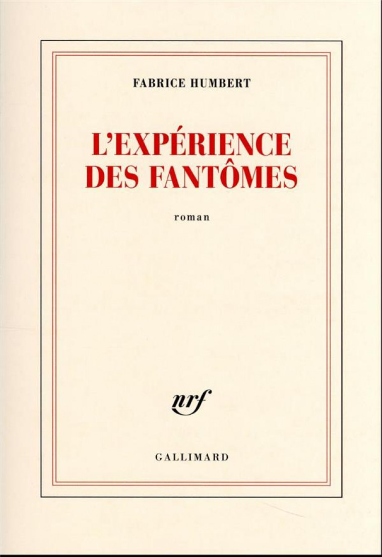 L-EXPERIENCE DES FANTOMES - HUMBERT FABRICE - GALLIMARD