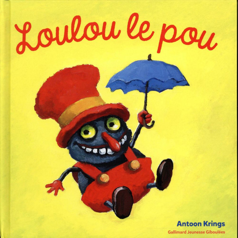 LOULOU LE POU - KRINGS ANTOON - Gallimard-Jeunesse Giboulées