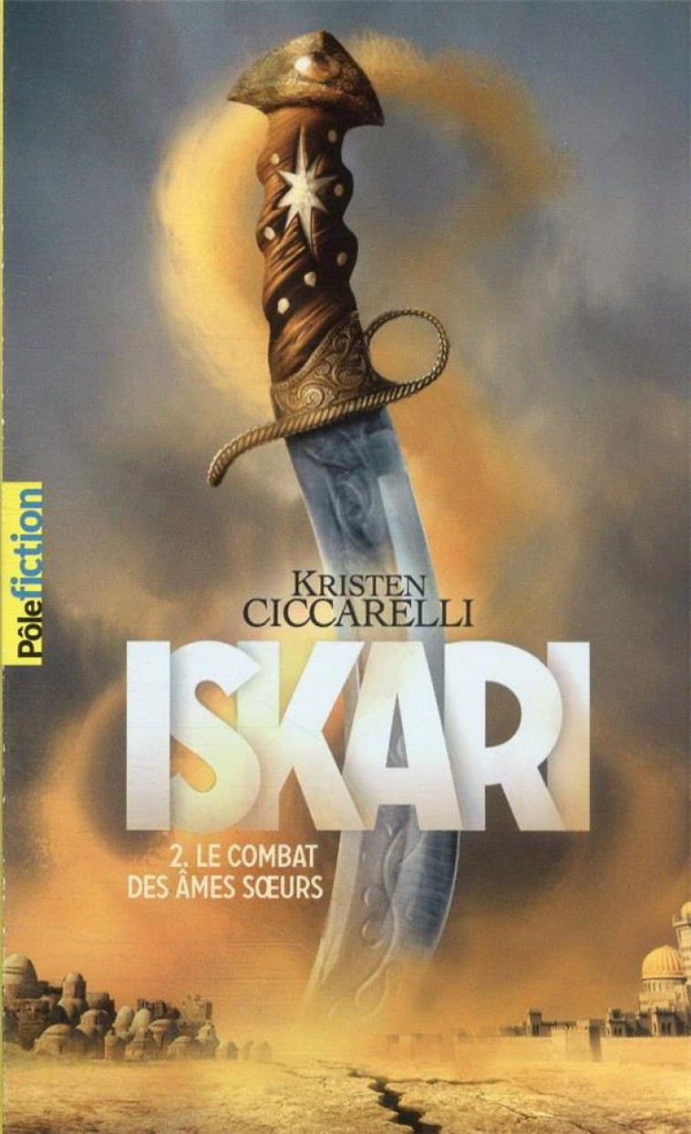 ISKARI - VOL02 - LE COMBAT DES AMES SOEURS - CICCARELLI KRISTEN - GALLIMARD