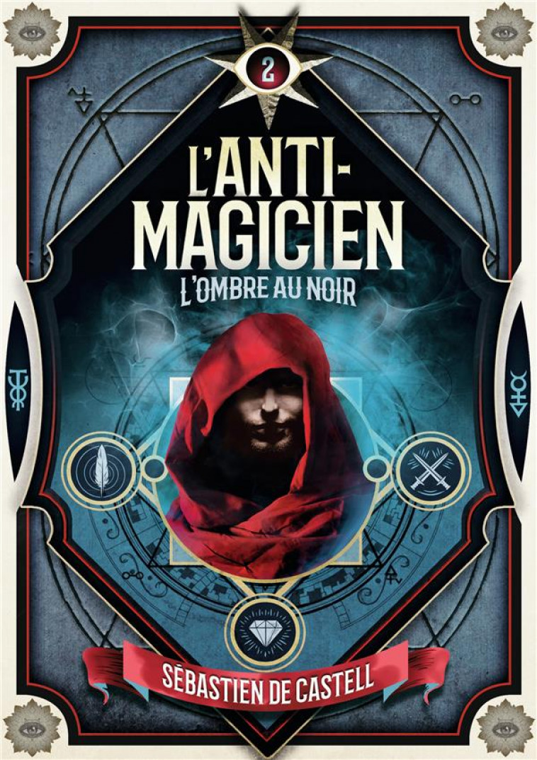 L-ANTI-MAGICIEN, 2 - L-OMBRE AU NOIR - CASTELL SEBASTIEN DE - GALLIMARD