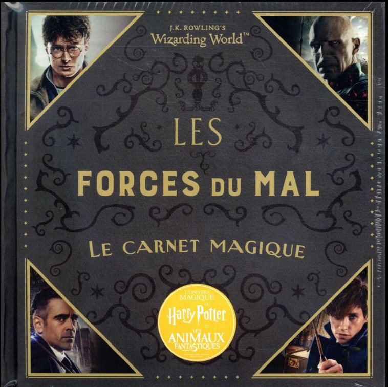 J.K. ROWLING-S WIZARDING WORLD - LES FORCES DU MAL - LE CARNET MAGIQUE - COLLECTIF - Gallimard-Jeunesse