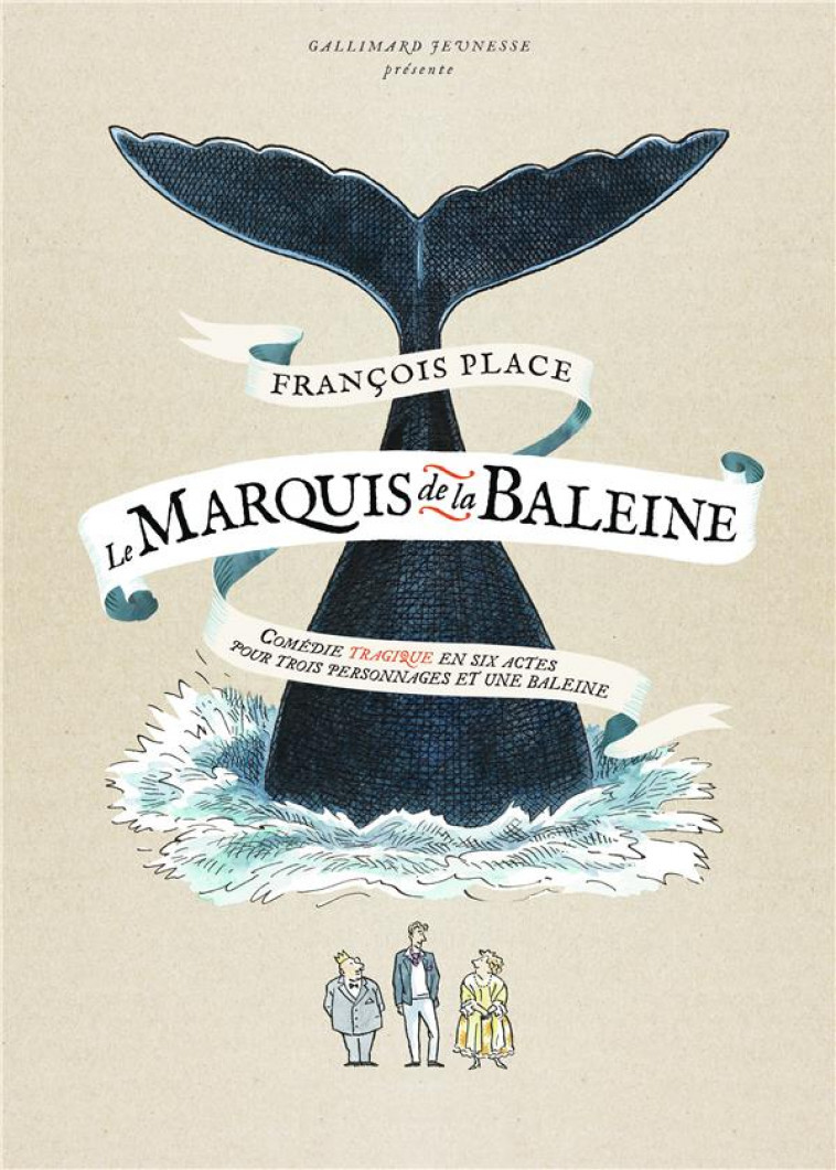 LE MARQUIS DE LA BALEINE - COMEDIE TRAGIQUE EN SIX ACTES POUR TROIS PERSONNAGES ET UNE BALEINE - PLACE FRANCOIS - NC