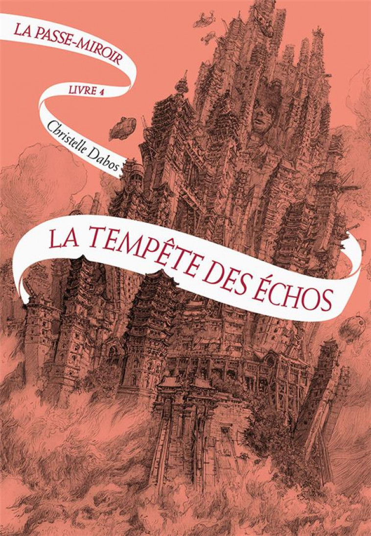 LA PASSE-MIROIR - VOL04 - LA TEMPETE DES ECHOS - DABOS CHRISTELLE - GALLIMARD