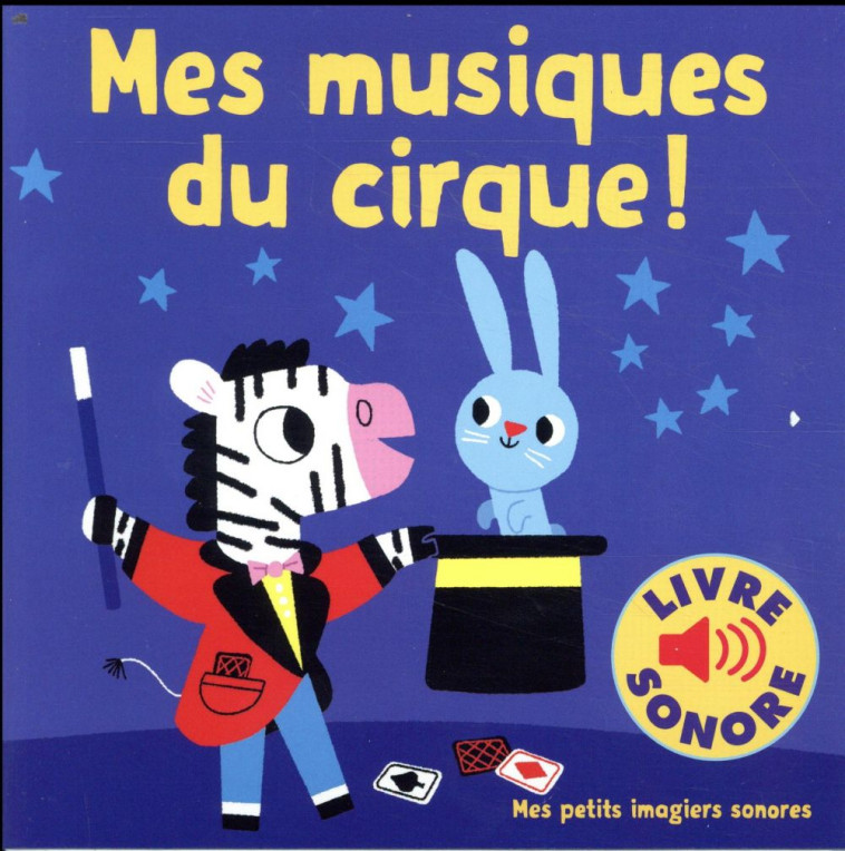 MES MUSIQUES DU CIRQUE - 6 MUSIQUES, 6 IMAGES, 6 PUCES - BILLET MARION - GALLIMARD