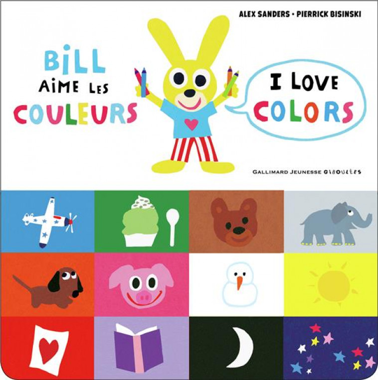 BILL AIME LES COULEURS / I LOVE COLORS - SANDERS/BISINSKI - GALLIMARD