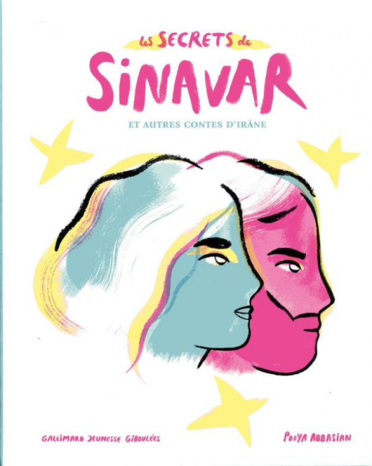 LES SECRETS DE SINAVAR ET AUTRES CONTES D-IRANE - ABBASIAN POOYA - GALLIMARD