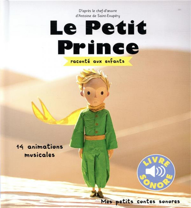 LE PETIT PRINCE RACONTE AUX ENFANTS - 14 ANIMATIONS MUSICALES - SAINT-EXUPERY A D. - NC