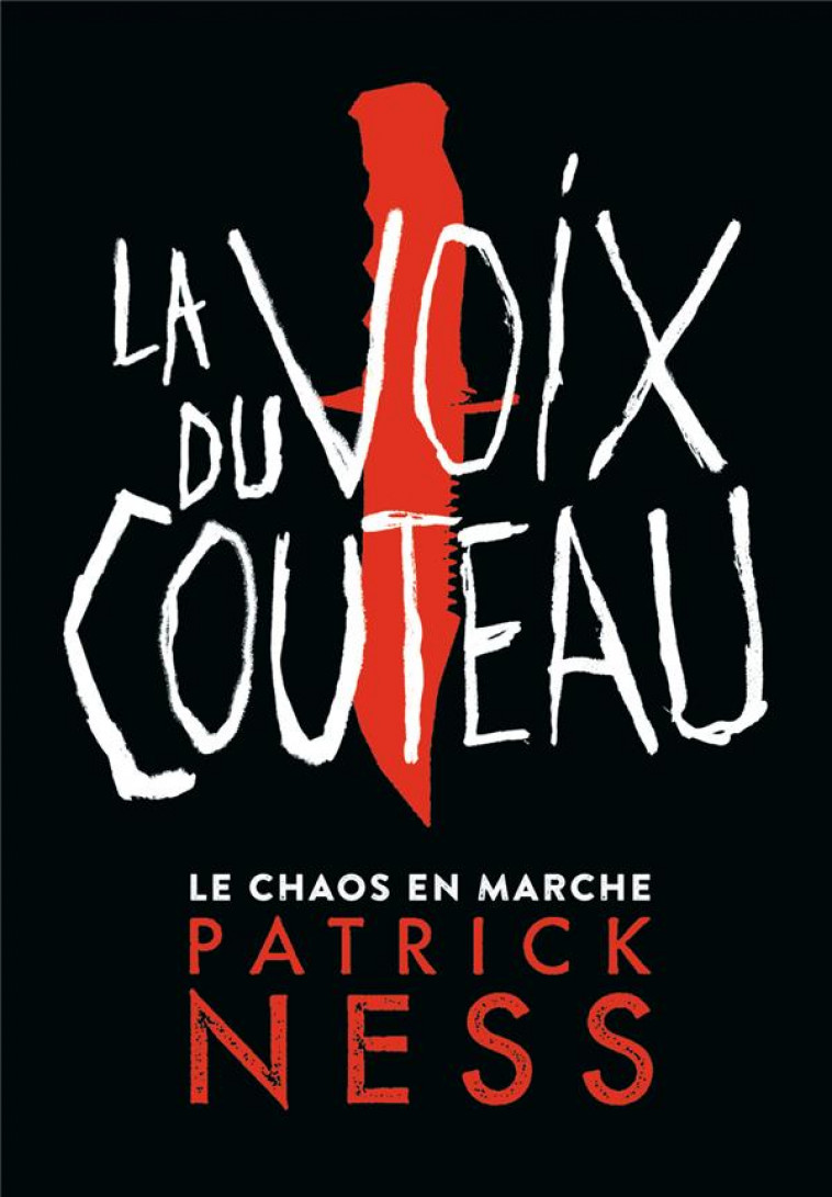 LE CHAOS EN MARCHE - I - LA VOIX DU COUTEAU - EDITION COLLECTOR - NESS PATRICK - NC