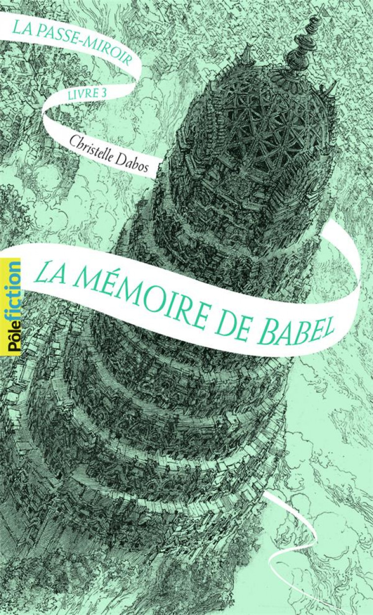 LA PASSE-MIROIR - VOL03 - LA MEMOIRE DE BABEL - DABOS CHRISTELLE - GALLIMARD