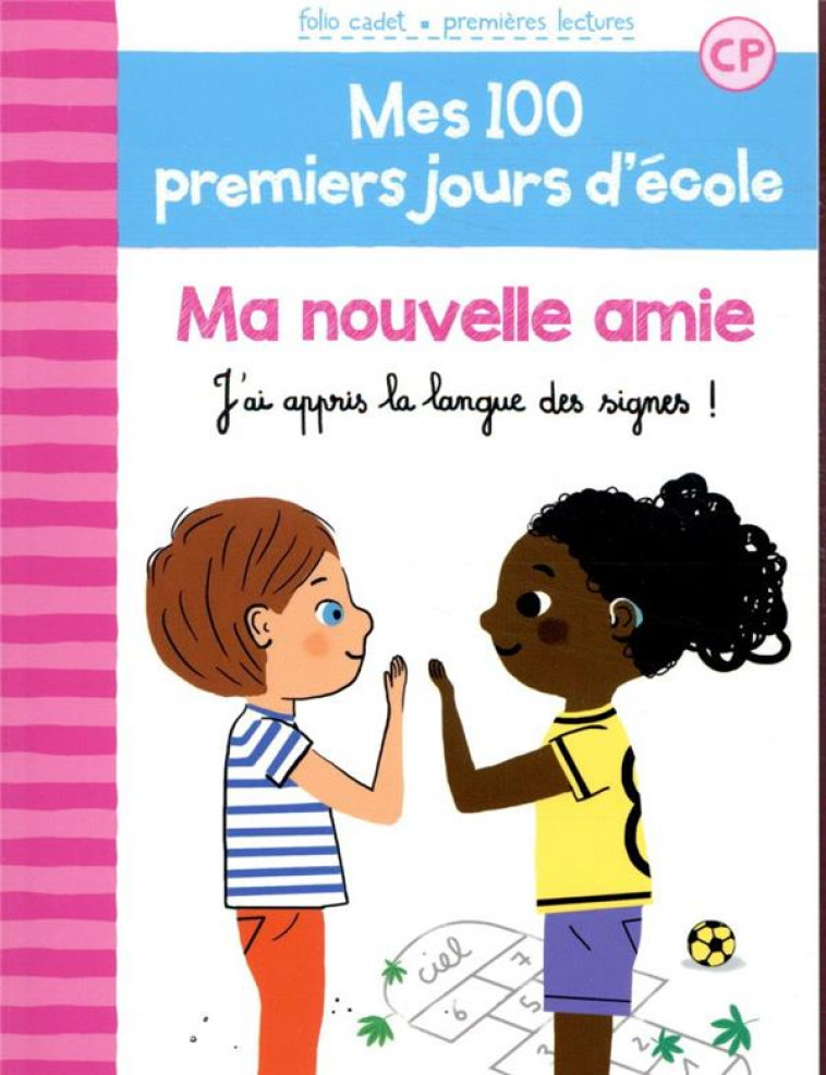 MES 100 PREMIERS JOURS D-ECOLE - T11 - MA NOUVELLE AMIE - J-AI APPRIS LA LANGUE DES SIGNES ! - BRECHET/MASSON - GALLIMARD