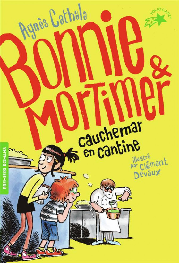 BONNIE & MORTIMER - T02 - CAUCHEMAR EN CANTINE - CATHALA/DEVAUX - GALLIMARD