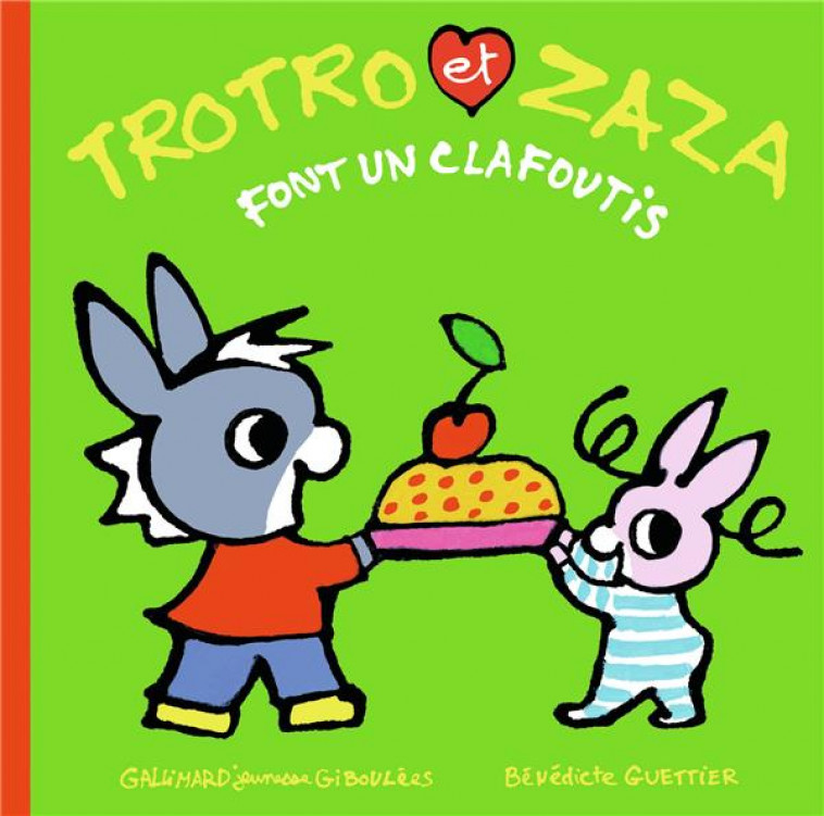 TROTRO ET ZAZA FONT UN CLAFOUTIS - GUETTIER BENEDICTE - GALLIMARD