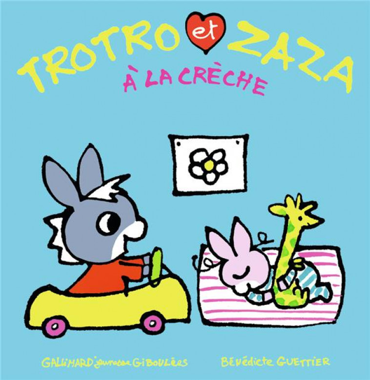 TROTRO ET ZAZA A LA CRECHE - GUETTIER BENEDICTE - GALLIMARD