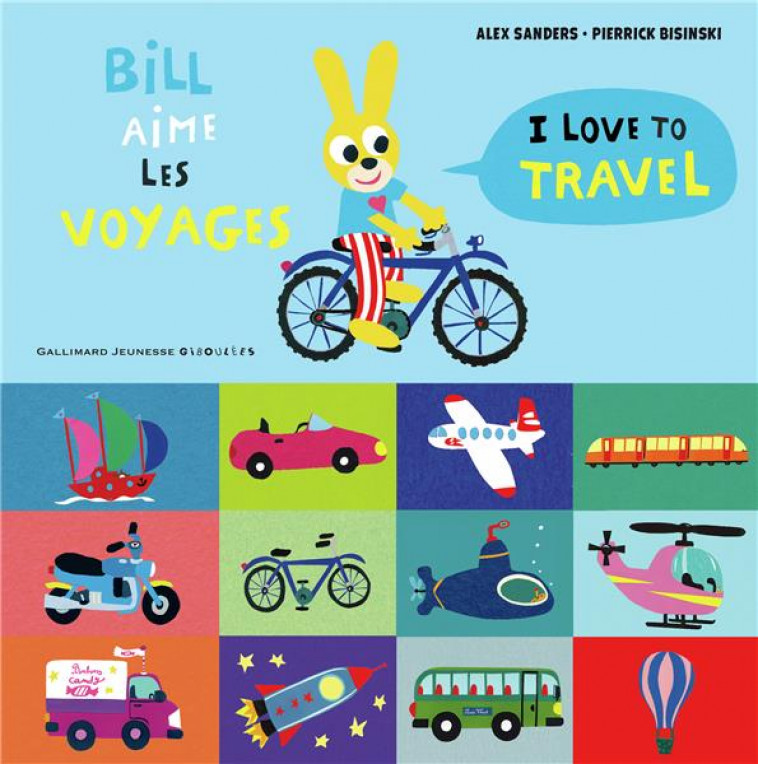 BILL AIME LES VOYAGES / I LOVE TO TRAVEL - SANDERS/BISINSKI - GALLIMARD