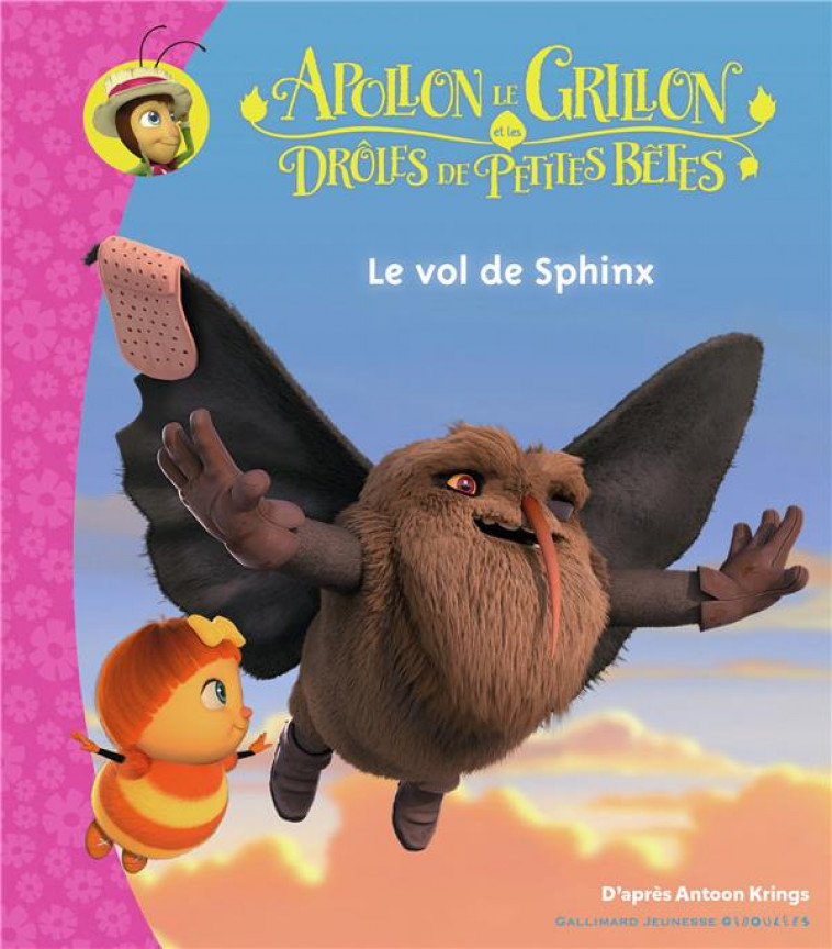 APOLLON LE GRILLON ET LES DROLES DE PETITES BETES - LE VOL DE SPHINX - KRINGS ANTOON - GALLIMARD