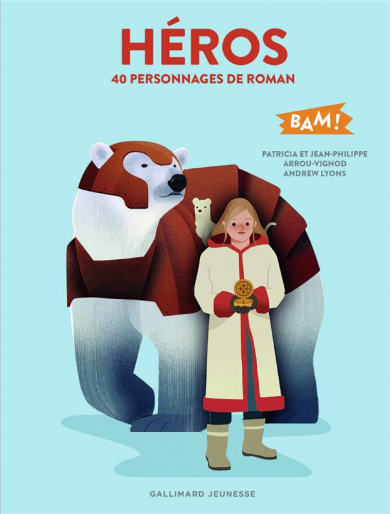 HEROS - 40 PERSONNAGES DE ROMAN - ARROU-VIGNOD/LYONS - GALLIMARD