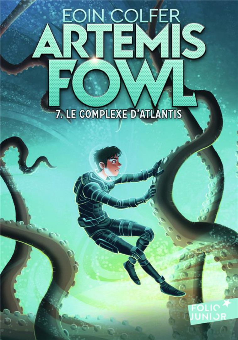 ARTEMIS FOWL - T07 - LE COMPLEXE D-ATLANTIS - COLFER EOIN - GALLIMARD