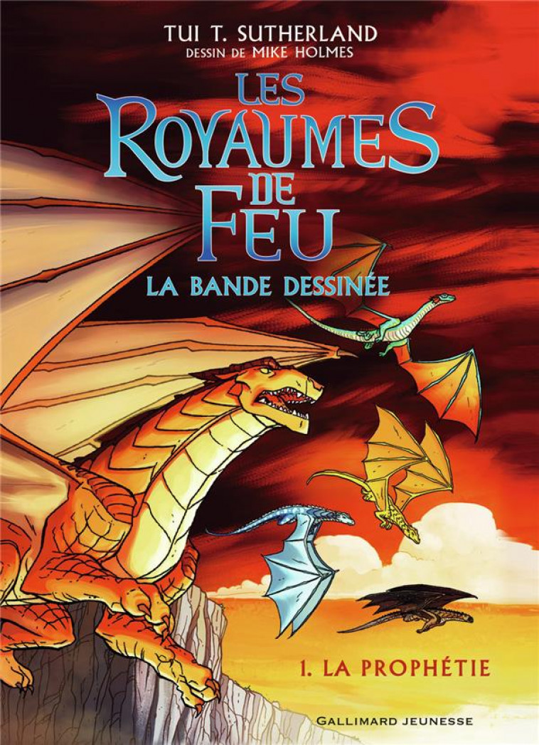 LES ROYAUMES DE FEU - VOL01 - LA BANDE DESSINEE-LA PROPHETIE - SUTHERLAND/HOLMES - GALLIMARD