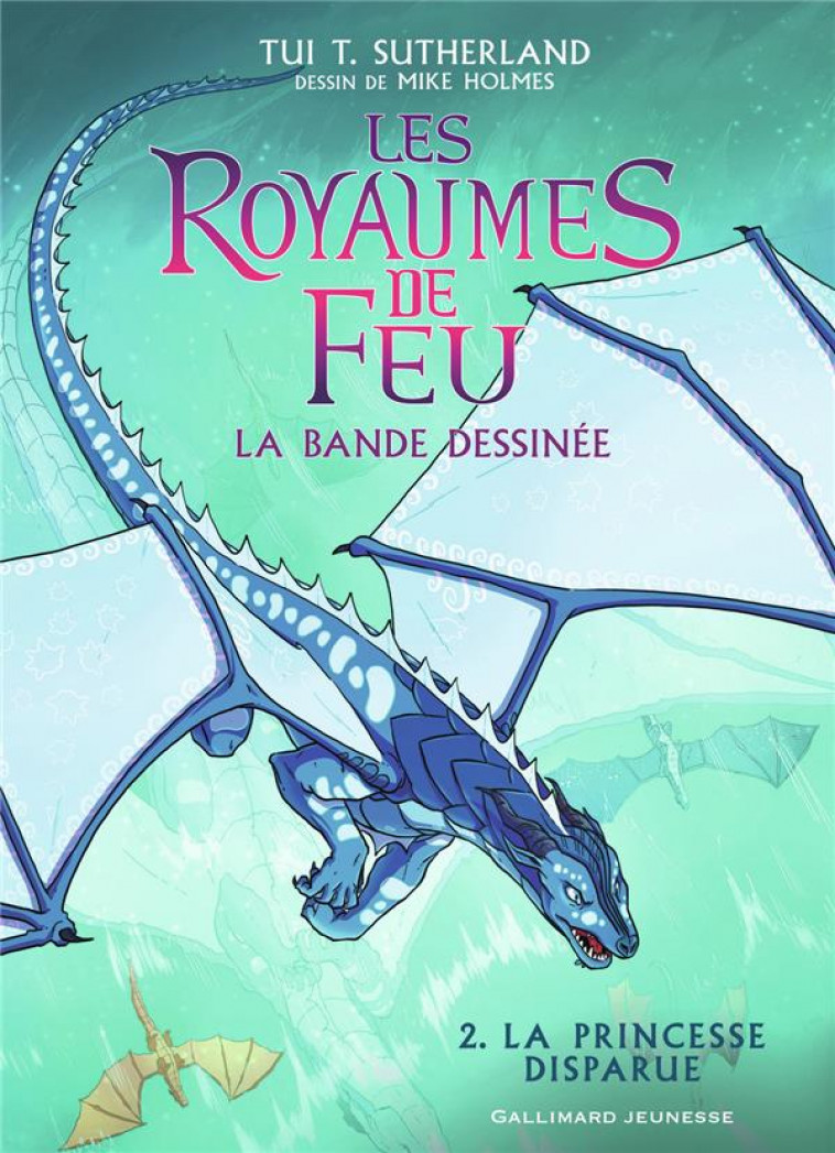 LES ROYAUMES DE FEU - VOL02 - LA BANDE DESSINEE-LA PRINCESSE DISPARUE - SUTHERLAND/HOLMES - GALLIMARD