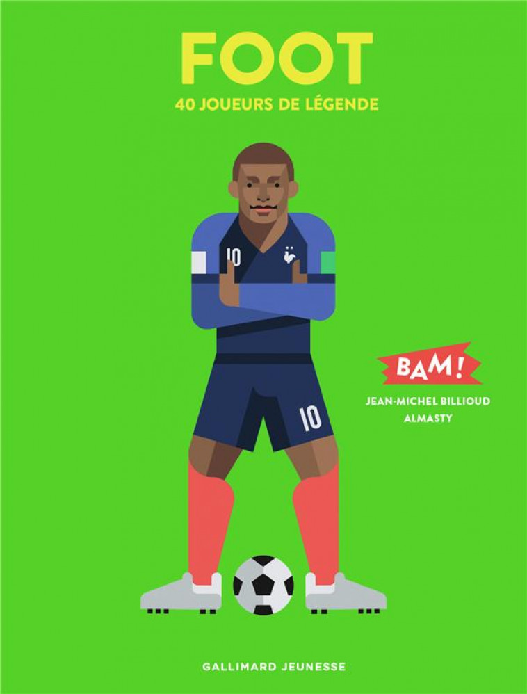 FOOT - 40 JOUEURS DE LEGENDE - BILLIOUD/ALMASTY - GALLIMARD