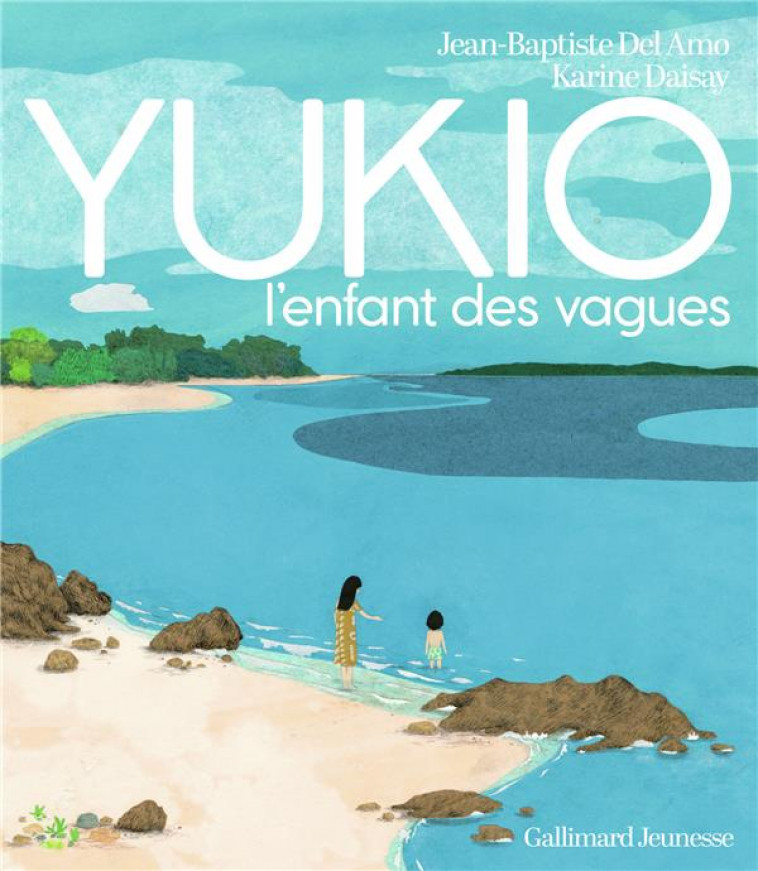 YUKIO, L-ENFANT DES VAGUES - DEL AMO/DAISAY - GALLIMARD