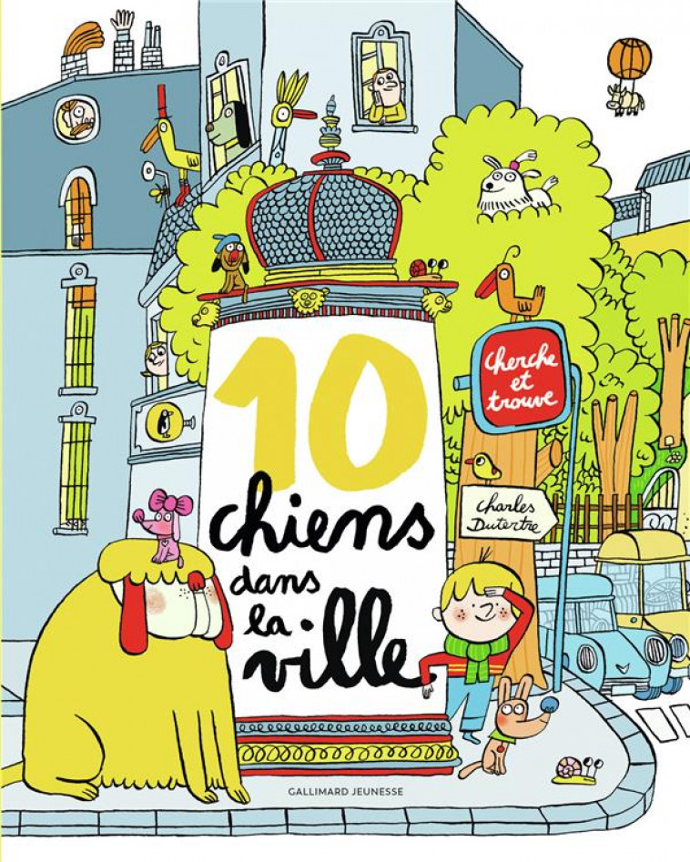 10 CHIENS DANS LA VILLE - DUTERTRE CHARLES - GALLIMARD