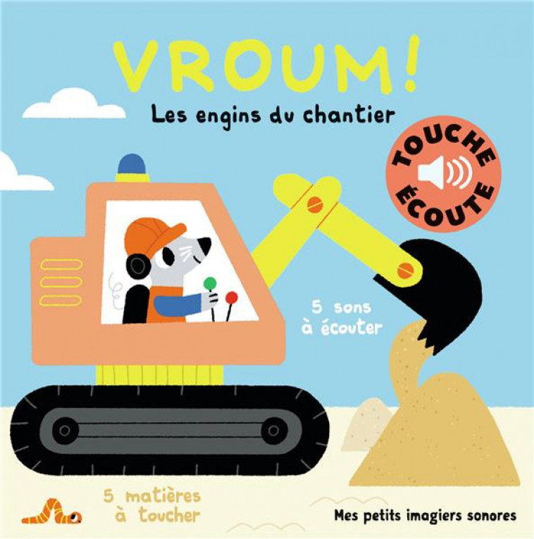 VROUM ! LES ENGINS DU CHANTIER - 5 MATIERES A TOUCHER, 5 SONS A ECOUTER - BILLET MARION - GALLIMARD