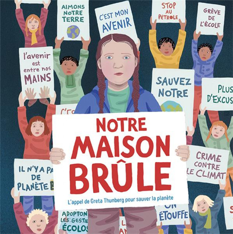 NOTRE MAISON BRULE - L-APPEL DE GRETA THUNBERG POUR SAUVER LA PLANETE - WINTER JEANETTE - GALLIMARD