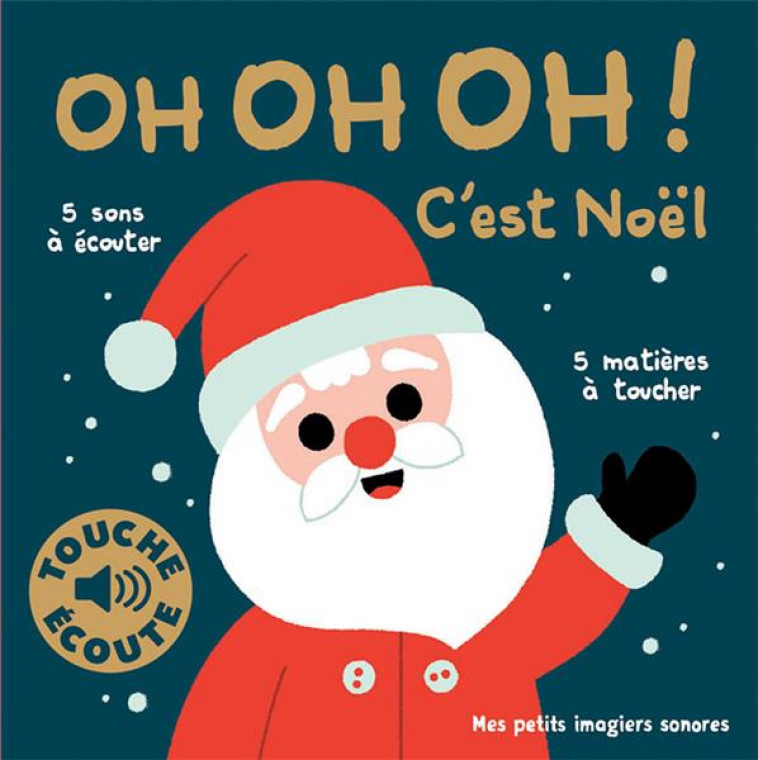 OH OH OH ! C-EST NOEL - 1 SON, 1 IMAGE, 1 MATIERE - BILLET MARION - GALLIMARD